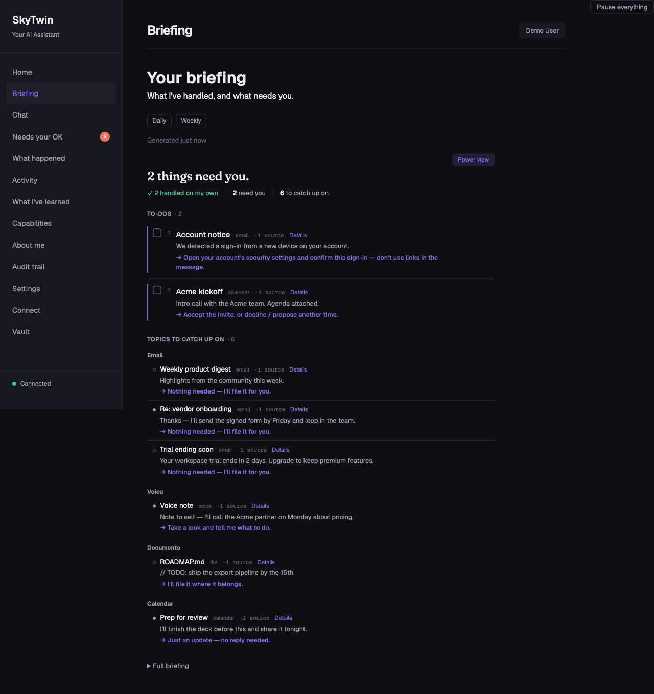 Crop of the SkyTwin briefing page. A headline reads '2 things need you.' over a counter row: 2 handled on my own, 2 need you, 6 to catch up on. Below it a TO-DOS block with two accent-edged rows — 'Account notice' (email · 1 source · Details), 'We detected a sign-in from a new device on your account,' instruction 'Open your account's security settings and confirm this sign-in — don't use links in the message'; and 'Acme kickoff' (calendar · 1 source · Details), 'Intro call with the Acme team. Agenda attached,' instruction 'Accept the invite, or decline / propose another time.' A Power view pill sits above the headline.
